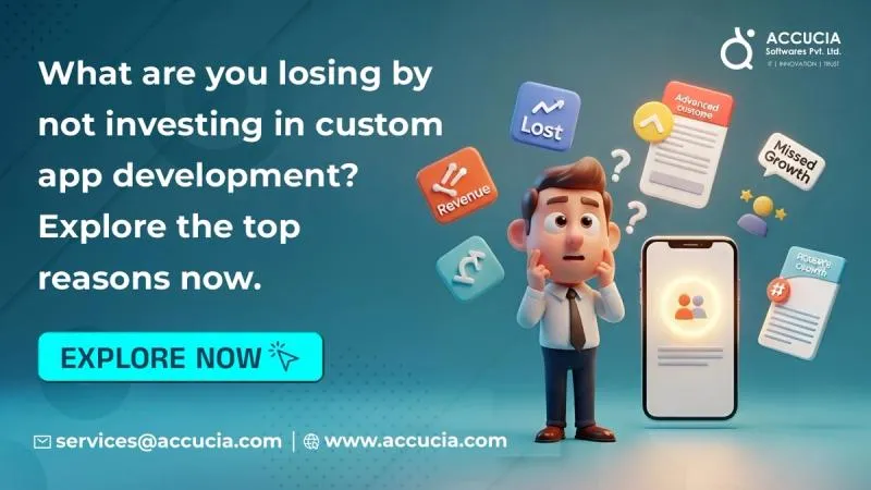 What are you losing by not investing in custom app development? Explore the top reasons now.