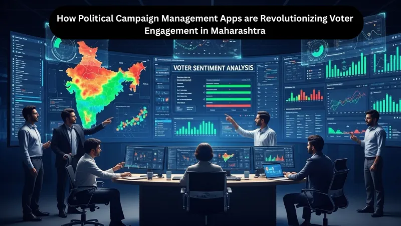 How Political Campaign Management Apps are Revolutionizing Voter Engagement in Maharashtra